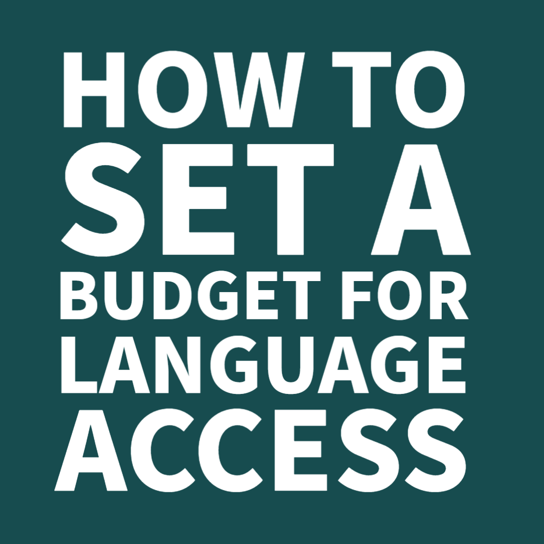 How to Set a Budget for Language Access